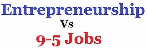 Photo of Entrepreneurship (Business) vs Jobs Pros and Cons, Which is best?